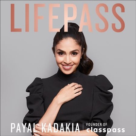 LifePass - A Groundbreaking Approach to Goal Setting (lydbok) av Payal Kadakia