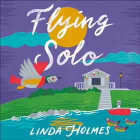 Flying Solo (lydbok) av Linda Holmes
