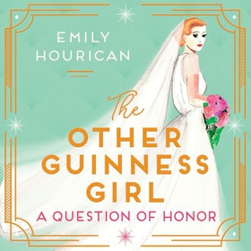 The Other Guinness Girl: A Question of Honor (lydbok) av Emily Hourican