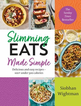 Slimming Eats Made Simple - Delicious and easy recipes – 100+ under 500 calories (ebok) av Ukjent