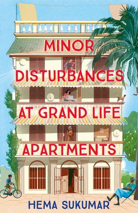 Minor Disturbances at Grand Life Apartments - curl up with this warming and uplifting novel (ebok) av Hema Sukumar