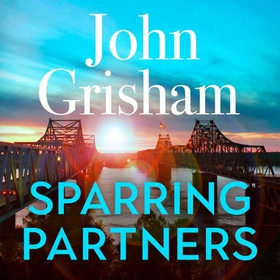 Sparring Partners - The Number One Sunday Times bestseller - The new collection of gripping legal stories (lydbok) av John Grisham