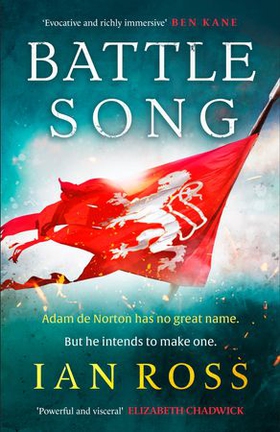 Battle Song - The 13th Century historical adventure for fans of Bernard Cornwell and Ben Kane (ebok) av Ukjent