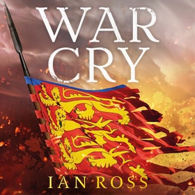 War Cry - The gripping 13th century medieval adventure for fans of Matthew Harffy and Elizabeth Chadwick (lydbok) av Ian Ross