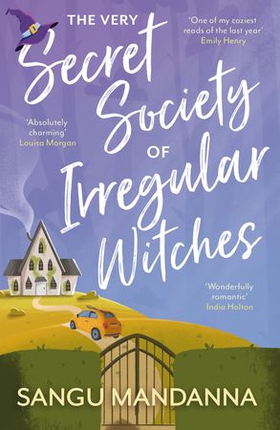 The Very Secret Society of Irregular Witches - the heartwarming and uplifting magical romance (ebok) av Sangu Mandanna