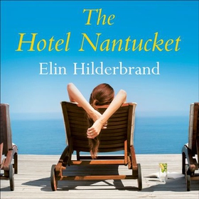 The Hotel Nantucket (lydbok) av Elin Hilderbrand