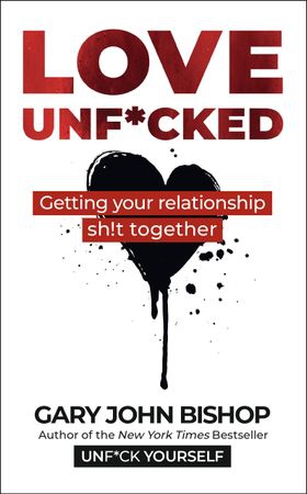Love Unf*cked (ebok) av Gary John Bishop