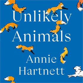 Unlikely Animals - A funny, heart-warming and moving read (lydbok) av Annie Hartnett