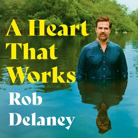 A Heart That Works - THE SUNDAY TIMES BESTSELLER (lydbok) av Rob Delaney