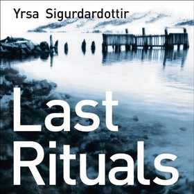 Last Rituals - Thora Gudmundsdottir Book 1 (lydbok) av Yrsa Sigurdardottir
