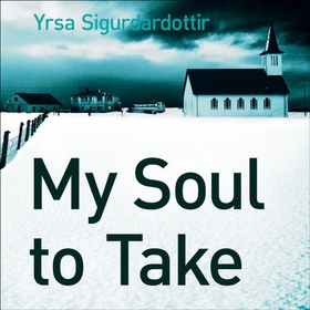 My Soul to Take - Thora Gudmundsdottir Book 2 (lydbok) av Yrsa Sigurdardottir