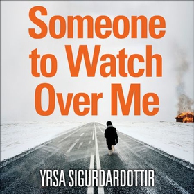 Someone to Watch Over Me - Thora Gudmundsdottir Book 5 (lydbok) av Yrsa Sigurdardottir