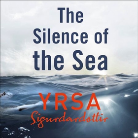 The Silence of the Sea - Thora Gudmundsdottir Book 6 (lydbok) av Yrsa Sigurdardottir