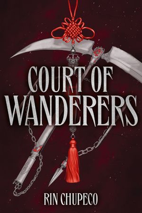 Court of Wanderers - the highly anticipated sequel to the action-packed dark fantasy SILVER UNDER NIGHTFALL! (ebok) av Rin Chupeco