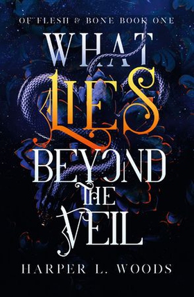 What Lies Beyond the Veil - your next fantasy romance obsession! (Of Flesh and Bone) (ebok) av Ukjent