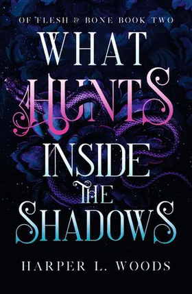 What Hunts Inside the Shadows - your next fantasy romance obsession! (Of Flesh and Bone Book 2) (ebok) av Ukjent