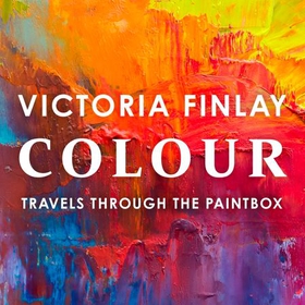 Colour - Travels Through the Paintbox (lydbok) av Ukjent