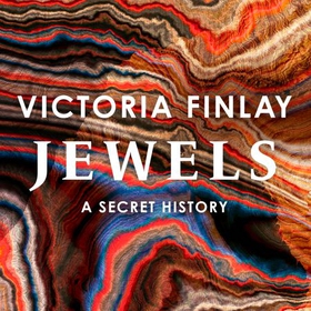 Jewels - A Secret History (lydbok) av Victoria Finlay