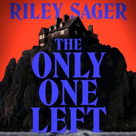 The Only One Left - the next gripping novel from the master of the genre-bending thriller for 2023 (lydbok) av Riley Sager