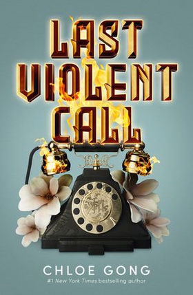 Last Violent Call - Two captivating novellas from a #1 New York Times bestselling author (ebok) av Chloe Gong