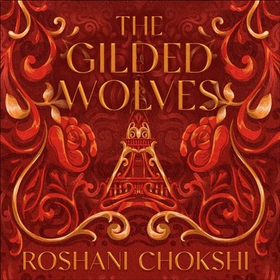 The Gilded Wolves - The astonishing historical fantasy heist from a New York Times bestselling author (lydbok) av Roshani Chokshi