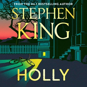 Holly - The chilling new masterwork from the No.1 Sunday Times bestseller (lydbok) av Stephen King