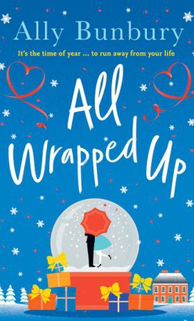 All Wrapped Up - A hilarious and heart-warming festive romance (ebok) av Ally Bunbury