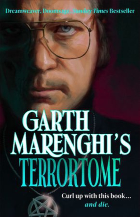Garth Marenghi's TerrorTome - Dreamweaver, Doomsage, Sunday Times bestseller (ebok) av Garth Marenghi