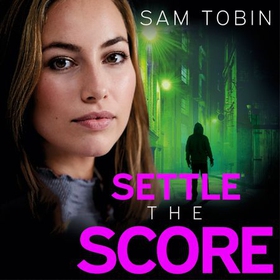 Settle the Score - the brand-new gripping and action-packed gangland thriller for 2024 (lydbok) av Sam Tobin