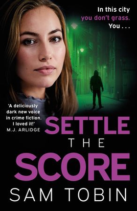 Settle the Score - the brand-new gripping and action-packed gangland thriller for 2024 (ebok) av Sam Tobin