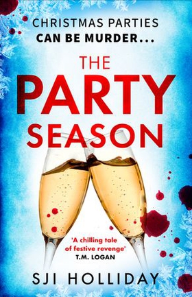 The Party Season - the most gripping and twisty Christmas detective thriller for 2023 (ebok) av SJI Holliday