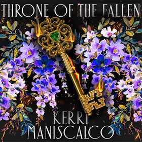 Throne of the Fallen - the seriously spicy and addictive romantasy from the author of Kingdom of the Wicked (lydbok) av Kerri Maniscalco