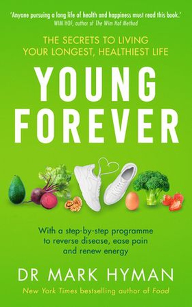 Young Forever - THE SUNDAY TIMES BESTSELLER (ebok) av Mark Hyman