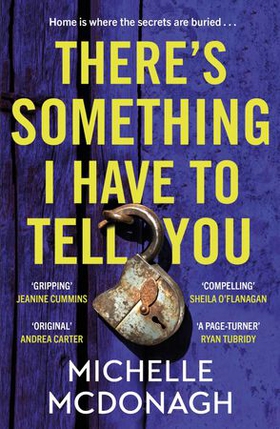 There's Something I Have to Tell You - A gripping, twisty mystery about long-buried family secrets (ebok) av Michelle McDonagh