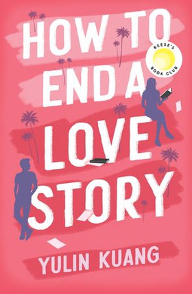 How to End a Love Story - hilarious and heartbreaking, an addictive enemies to lovers rom com (ebok) av Yulin Kuang