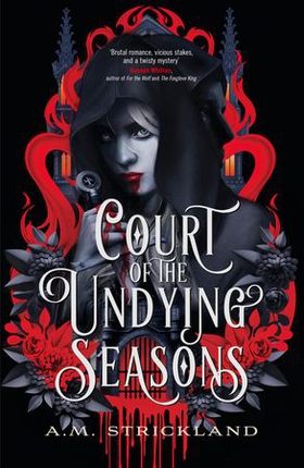 Court of the Undying Seasons - A deliciously dark romantic fantasy (ebok) av A.M. Strickland