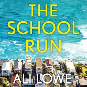 The School Run - The gripping new 2024 thriller full of scandal, secrets and glamour from the bestselling author of The Trivia Night (lydbok) av Ali Lowe