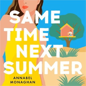Same Time Next Summer - The unforgettable new escapist romance from the author of NORA GOES OFF SCRIPT! (lydbok) av Annabel Monaghan