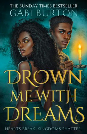 Drown Me With Dreams - the darkly enchanting young adult fantasy (ebok) av Gabi Burton