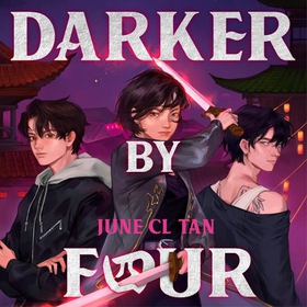Darker By Four - a thrilling, action-packed urban YA fantasy (lydbok) av June CL Tan