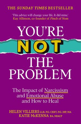 You’re Not the Problem - The Impact of Narcissism and Emotional Abuse and How to Heal - The instant Sunday Times bestseller 2024 (ebok) av Katie McKenna