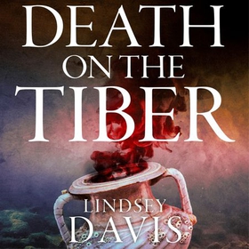 Death on the Tiber (lydbok) av Lindsey Davis