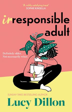 Irresponsible Adult - warm and witty, this is the perfect novel for anyone who is growing up disgracefully! (ebok) av Lucy Dillon