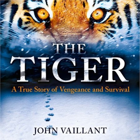 The Tiger - A True Story of Vengeance and Survival (lydbok) av Ukjent