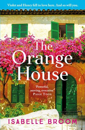 The Orange House - Escape to Mallorca for a moving and unputdownable novel about family secrets and love lost and found (ebok) av Isabelle Broom