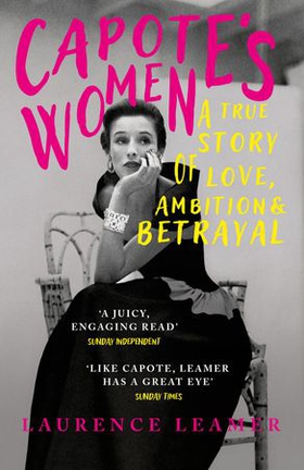 Capote's Women - The book behind TV's FEUD: CAPOTE VS THE SWANS (ebok) av Laurence Leamer