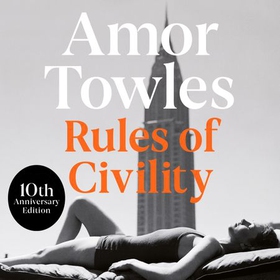 Rules of Civility - The stunning debut by the million-copy bestselling author of A Gentleman in Moscow (lydbok) av Amor Towles