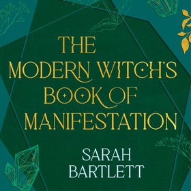 The Modern Witch's Book of Manifestation - Spells and rituals to realise your dreams (lydbok) av Ukjent