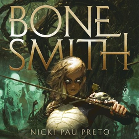 Bonesmith - The thrilling Sunday Times bestseller (lydbok) av Nicki Pau Preto