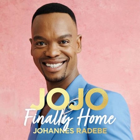 Jojo - Finally Home - My Inspirational Memoir - THE SUNDAY TIMES BESTSELLER (2023) (lydbok) av Johannes Radebe